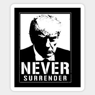 Donald Trump Mug Shot - Never Surrender Magnet